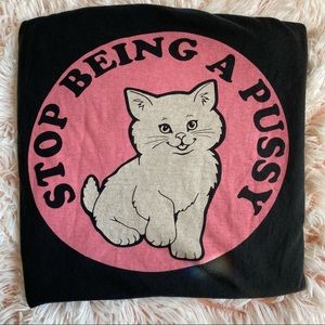 Ripndip Stop Being a Pussy Shirt